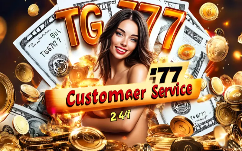 Tg777 Customer Service 24:7
